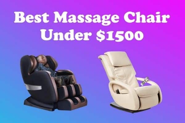 Best Massage Chair Under 1500