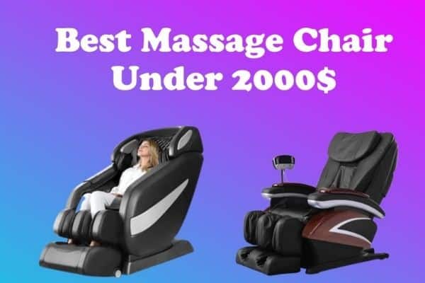 Best Massage Chair Under 2000$