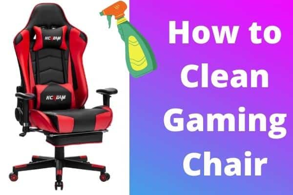 How To Clean Gaming Chairs