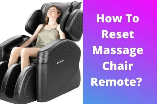 How To Reset Massage Chair Remote