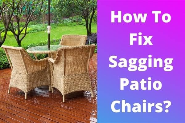 How To Fix Sagging Patio Chairs