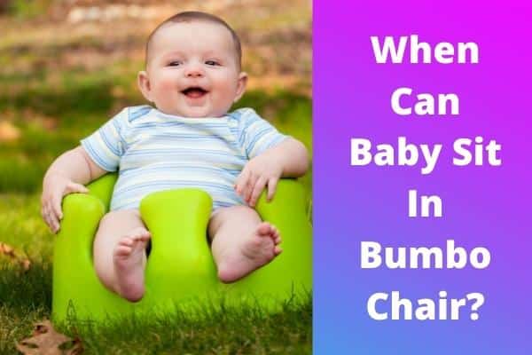 When Can Baby Sit In Bumbo Chair