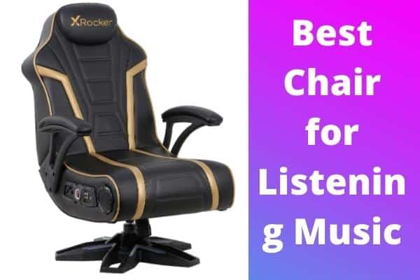 Best Chair for Listening Music