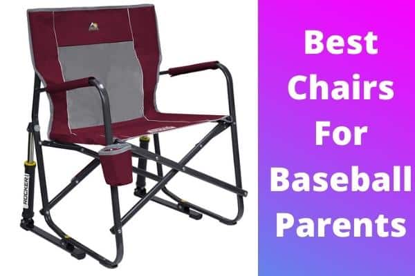 Best Chairs For Baseball Parents