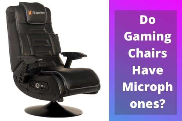 Do Gaming Chairs Have Microphones