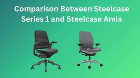 Comparison Between Steelcase Series 1 and Steelcase Amia